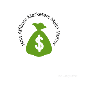 The Canty Effect - How Affiliate Marketers Make Money