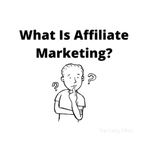 The Canty Effect - What Is Affiliate Marketing